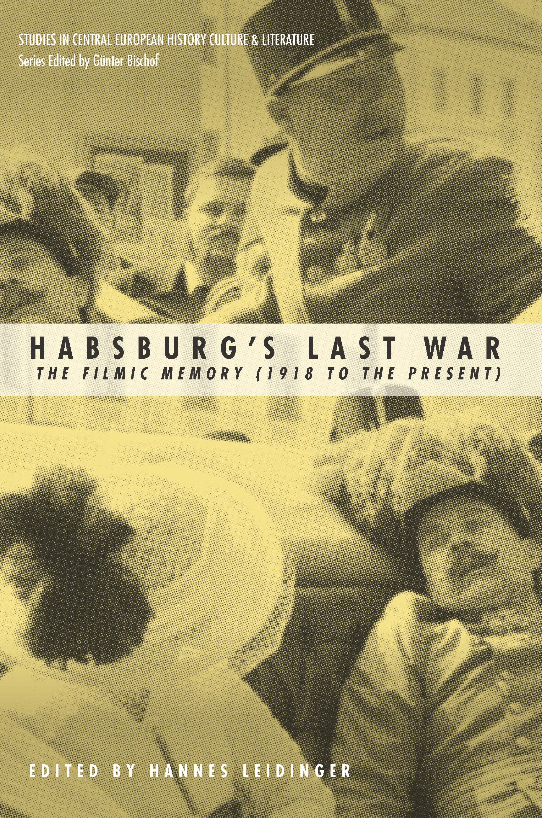 Habsburg's Last War: The Filmic Memory (1918 to the Present)