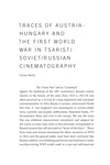 Traces of Austria-Hungary and the First World War in Tsarist/Soviet/Russian Cinematography by Verena Moritz
